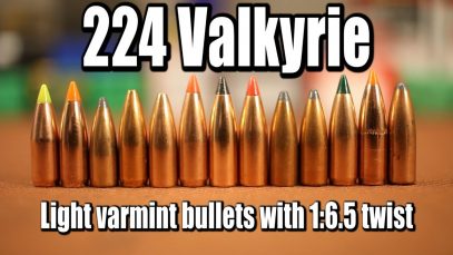 224 Valkyrie – Light bullets with 1:6.5 twist barrel