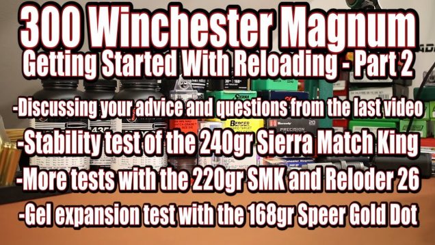 300 Win Mag – Getting Started Part 2