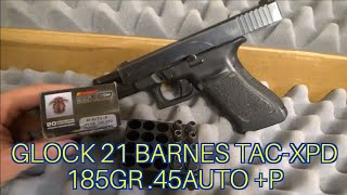 .45 Auto Barnes 185gr TAC-XPD +p Glock 21 Review