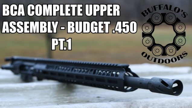 .450 Bushmaster Complete Upper Assembly by Bear Creek Arsenal – Part 1