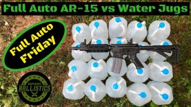 Full Auto AR-15 vs Water Jugs (Full Auto Friday)