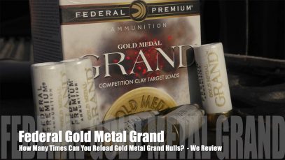 How Many Times Can You Load Federal Gold Metal Grand Hulls? – We Review