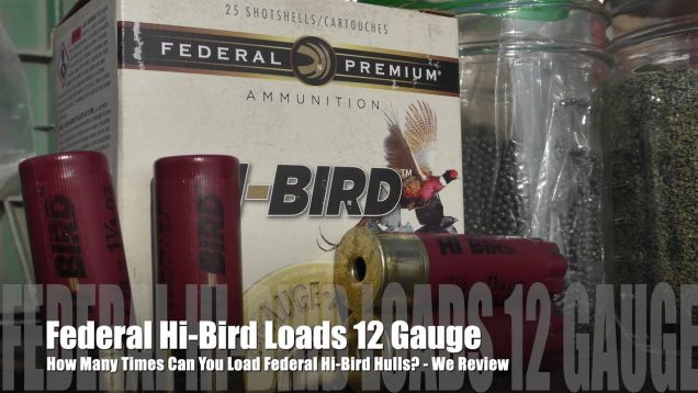 How Many Times Can You Load Federal Hi-Bird Hulls? – We Review