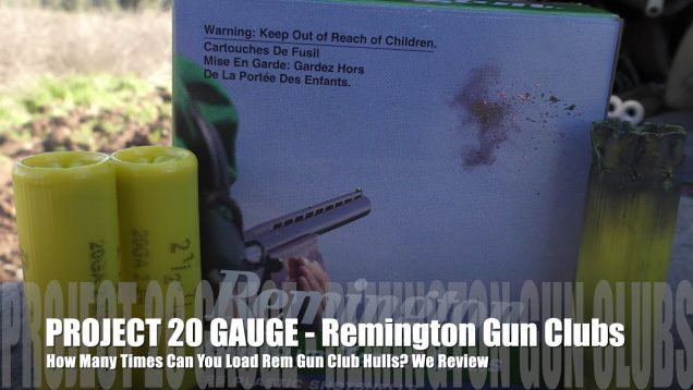 How Many Times Can You Load Remington Gun Club – PROJECT 20 GAUGE EDITION!