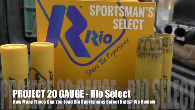 How Many Times Can You Load Rio Select- PROJECT 20 GAUGE EDITION!