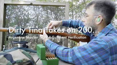 WCChapin | Dirty Tina Takes On 200 – 1891 Argentine Mauser Sight Adjustment Verification