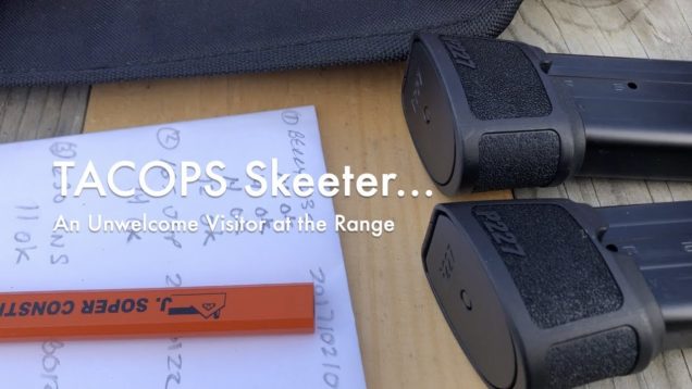 WCChapin | TACOPS Skeeter – An Unwelcome Visitor at the Range