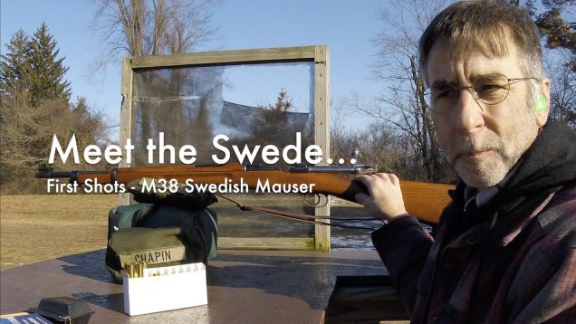 WCChapin | Meet the Swede – First Shots – M38 Swedish Mauser