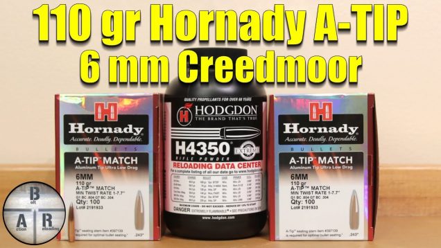 Hornady A-TIP 110gr – 6 mm Creedmoor – Overview and Load Test
