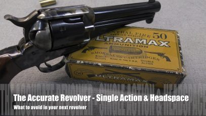 The Accurate Revolver –  What to lookout for in used revolvers – Single Action Headspace & Endshake