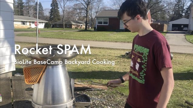 WCChapin | Rocket SPAM – BioLite BaseCamp Backyard Cooking