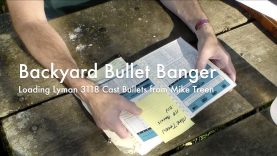 WCChapin | Backyard Bullet Banger – Loading Lyman 3118 Cast Bullets from Mike Treen