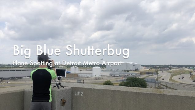 WCChapin | Big Blue Shutterbug – Plane Spotting at Detroit Metro Airport