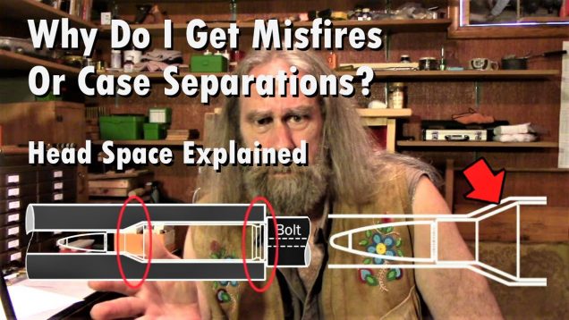 Why Do I Get Misfires Or Case Separations?  Head Space Explained.
