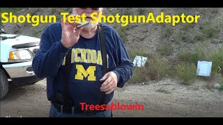 Shotgun Test with Shotgun Adapter