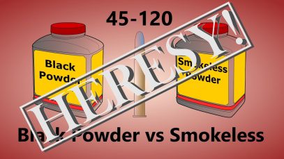 45-120 Black Powder vs Smokeless – Heresy?