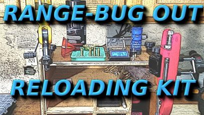 Range – Bug Out, Portable DIY Reloading Kit.