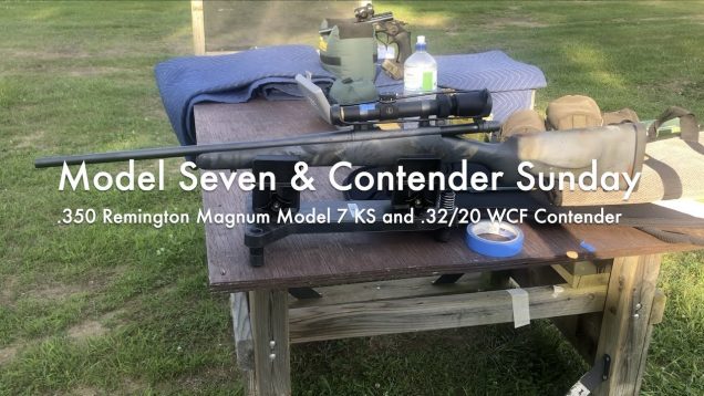 WCChapin | Model Seven & Contender Sunday – 350 Remington Magnum Model 7KS and .32/20 WCF Contender