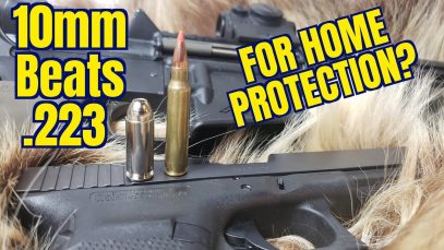 10mm vs. .223 for Home Defense