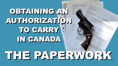 Obtaining an Authorization To Carry in Canada – The Paper Work