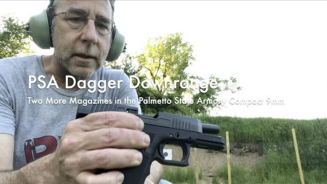 WCChapin | PSA Dagger Downrange | Two More Magazines in the Palmetto State Armory Compact 9mm