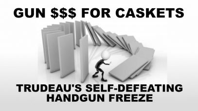 Gun $$$ For Caskets: Trudeau’s Self-Defeating Handgun Freeze (4k)