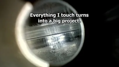 Everything I touch turns into a big project
