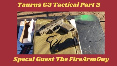 Pt2 Taurus G3 Tactical Special Guest the Firearmguy