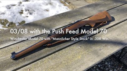 WCChapin | 03/08 with the Push Feed Model 70 | Winchester Model 70 with “Mannlicher Style Stock” in .308 Win.