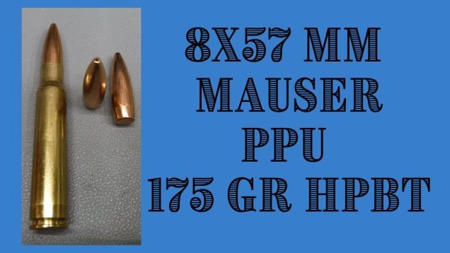 8mm Mauser 175 grain PPU with H4895