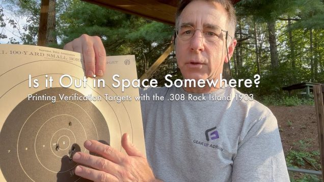 Is it Out In Space Somewhere ? | Printing Verification Targets with the .308 Rock Island 1903