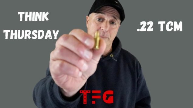 Think Thursday “.22 TCM’s Downfall” – TheFirearmGuy