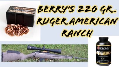 Berry’s 220 grain in Ruger American Ranch