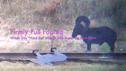 Firmly Full Footed | Windy Day “Hard Set” IHMSA 200 Meter Big Bore Rams