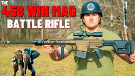 The 458 Win Mag Battle Rifle (The KING of ALL Battle Rifles !!!) 2 The 458 Win Mag Battle Rifle (The KING of ALL Battle Rifles !!!)