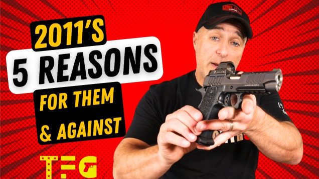 5 Reasons You Need a 2011 & 5 Reasons You Don’t – TheFirearmGuy