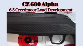 CZ 600 Alpha and 6.5 Creedmoor Load Development