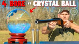 4 BORE Rifle vs GIANT Crystal Ball (The Biggest Rifle Ever !!!) 10 4 BORE Rifle vs GIANT Crystal Ball (The Biggest Rifle Ever !!!)