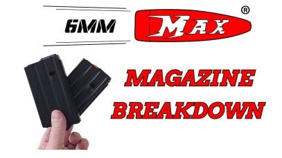 A look at 6mm Max or 6Max magazines, also relates to the 350 Legend